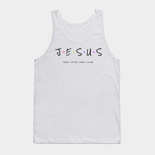 Jesus Trust in the Lord's Plan Tank Top by LevelUp0812